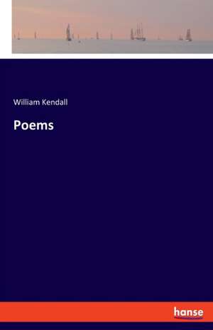 Poems de William Kendall