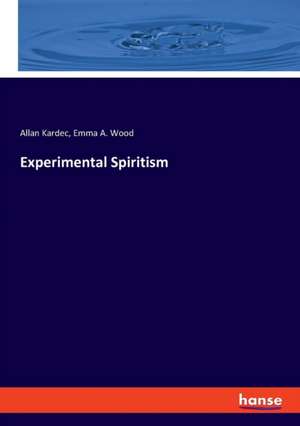 Experimental Spiritism de Allan Kardec