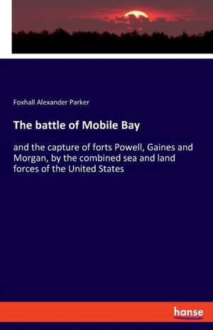 The battle of Mobile Bay de Foxhall Alexander Parker