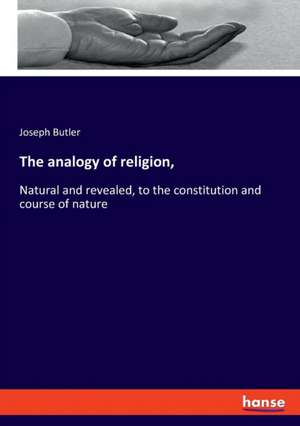 The analogy of religion, de Joseph Butler