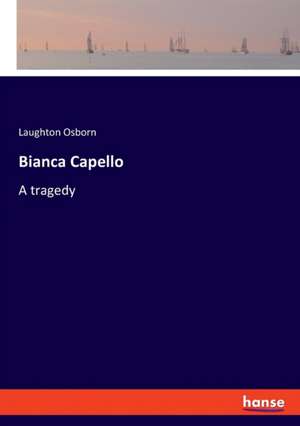 Bianca Capello de Laughton Osborn