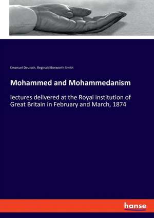 Mohammed and Mohammedanism de Emanuel Deutsch