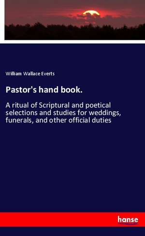 Pastor's hand book. de William Wallace Everts