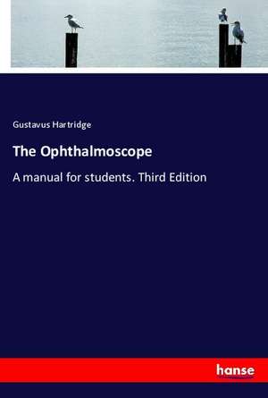 The Ophthalmoscope de Gustavus Hartridge