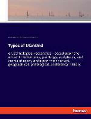 Types of Mankind de Josiah Clark Nott