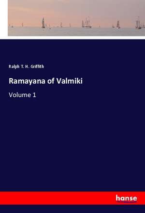 Ramayana of Valmiki de Ralph T. H. Griffith