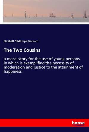 The Two Cousins de Elizabeth Sibthorpe Pinchard