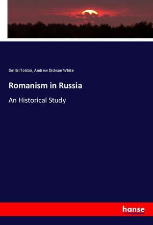 Romanism in Russia de Dmitri Tolstoi