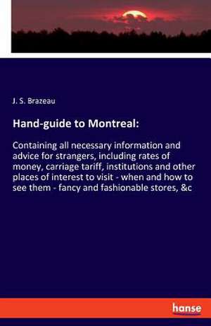 Hand-guide to Montreal: de J. S. Brazeau