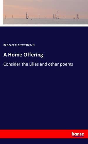 A Home Offering de Rebecca Morrow Reavis