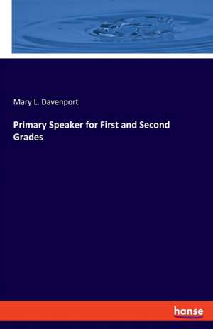 Primary Speaker for First and Second Grades de Mary L. Davenport