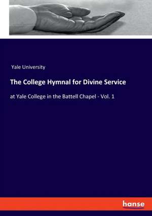 The College Hymnal for Divine Service de Yale University