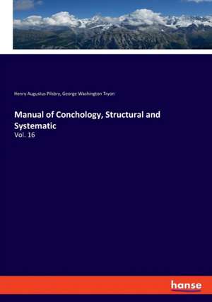 Manual of Conchology, Structural and Systematic de Henry Augustus Pilsbry