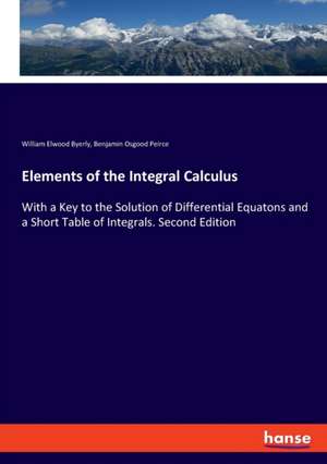 Elements of the Integral Calculus de William Elwood Byerly