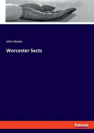 Worcester Sects de John Noake