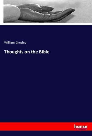 Thoughts on the Bible de William Gresley