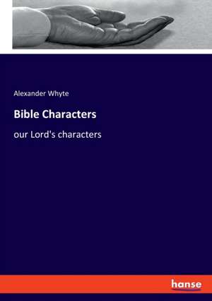 Bible Characters de Alexander Whyte
