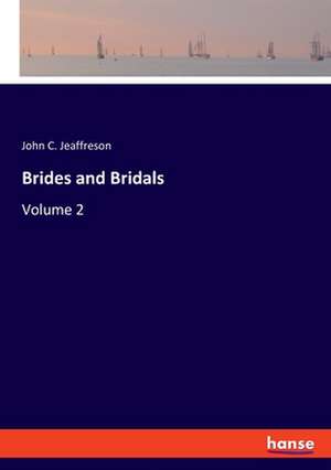 Brides and Bridals de John C. Jeaffreson