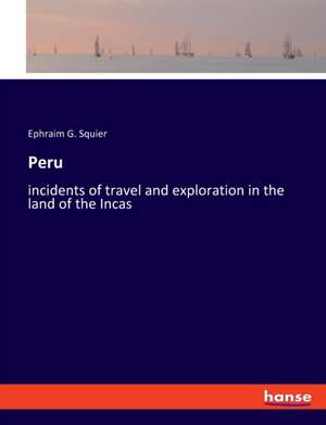 Peru de Ephraim G. Squier