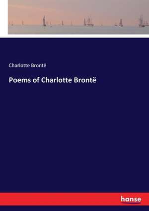 Poems of Charlotte Brontë de Charlotte Brontë