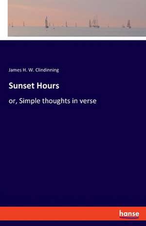 Sunset Hours de James H. W. Clindinning