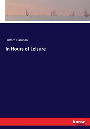 In Hours of Leisure de Clifford Harrison