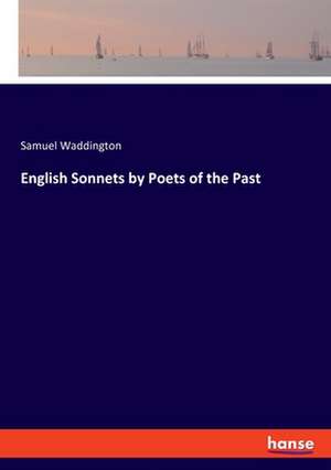 English Sonnets by Poets of the Past de Samuel Waddington