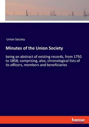 Minutes of the Union Society de Union Society