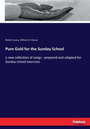 Pure Gold for the Sunday School de Robert Lowry