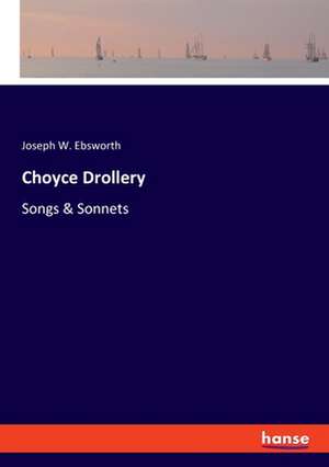 Choyce Drollery de Joseph W. Ebsworth