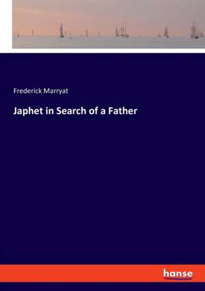 Japhet in Search of a Father de Frederick Marryat