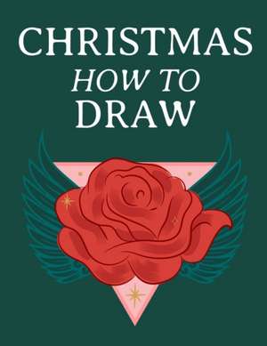 Christmas How To Draw de Forever Inked