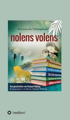 nolens volens de Rudyard Kipling