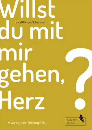 Willst du mit mir gehen, Herz? de Susanne Behrendt