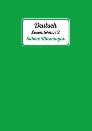 Deutsch, Lesen lernen 2 de Sabine Wiesmayer