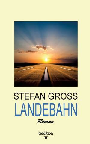 LANDEBAHN de Stefan Gross