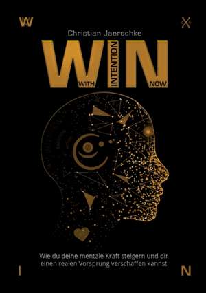 WIN - With Intention Now de Christian Jaerschke