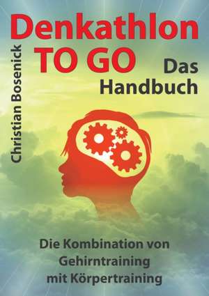 Denkathlon® TO GO - Das Handbuch de Christian Bosenick