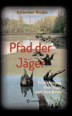 Pfad der Jäger de Sylwester Minko
