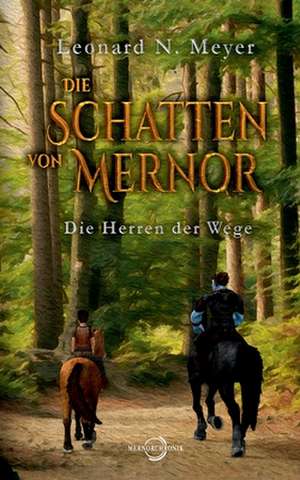 Die Schatten von Mernor de Leonard N. Meyer