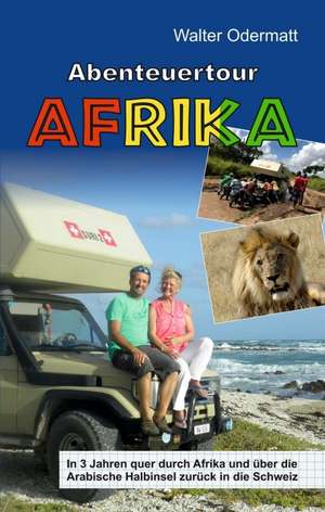 Abenteuertour Afrika de Walter Odermatt