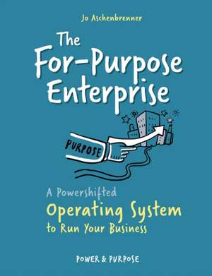 The For-Purpose Enterprise de Jo Aschenbrenner