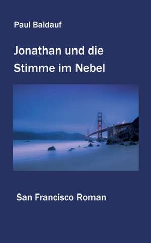 Jonathan und die Stimme im Nebel de Paul Baldauf