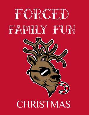 Forced Family Fun Christmas de Ginger Green