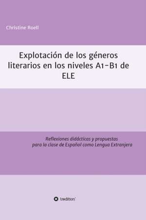 Explotación de géneros literarios en los niveles A1-B1 de ELE de Christine Roell