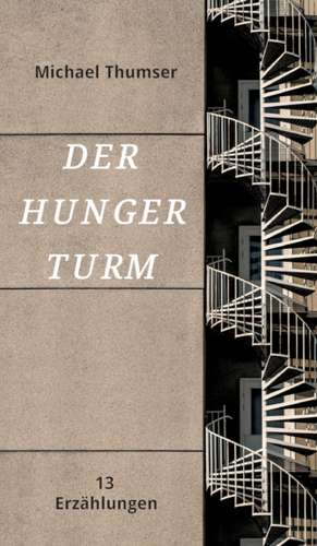 Der Hungerturm de Michael Thumser