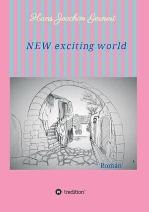 NEW exciting world de Hans Joachim Gernert