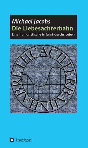 Die Liebesachterbahn de Michael Jacobs
