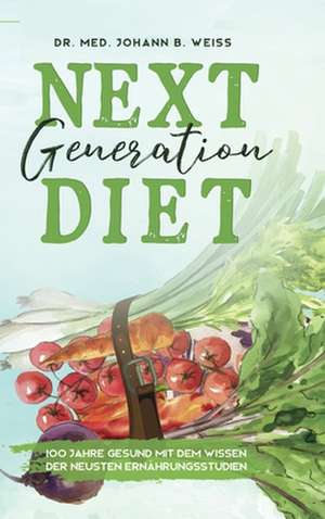 Next Generation Diet de Johann B. Weiss