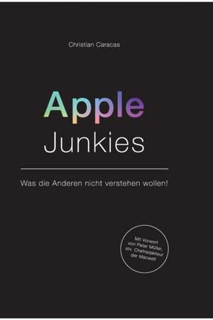Apple Junkies de Christian Caracas